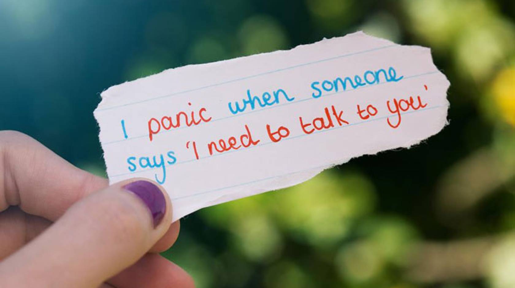Message on paper that says I panic when someone says I need to talk to you