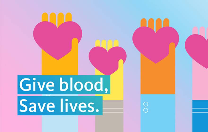 Graphic of hands holding hearts and the words, Give Blood, Save Lives