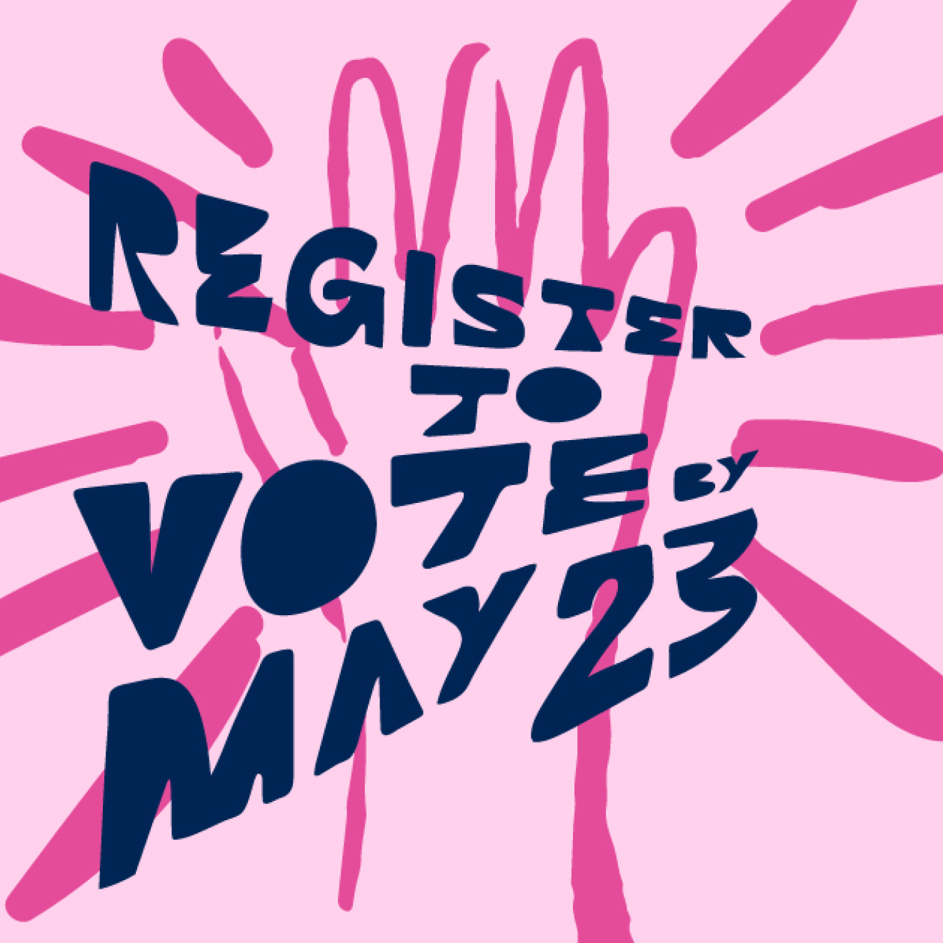 illustration with text: Register to vote by May 23